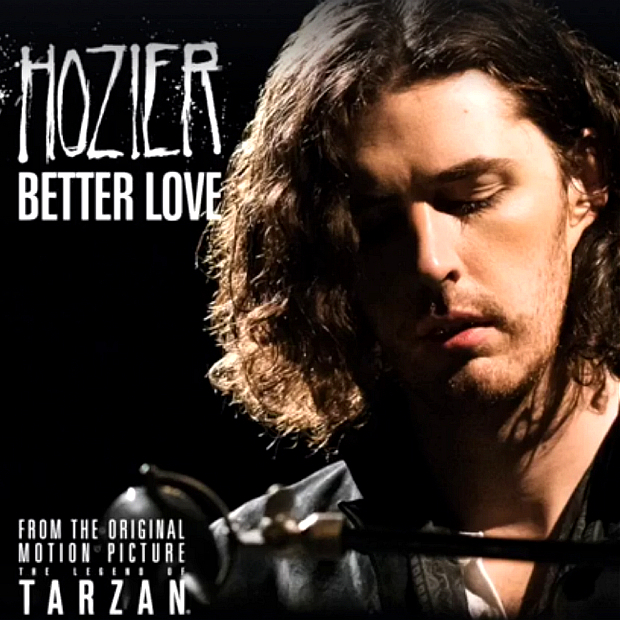 Hozier, Better Love (from The Legend of Tarzan) © Rubyworks/Warner Bros