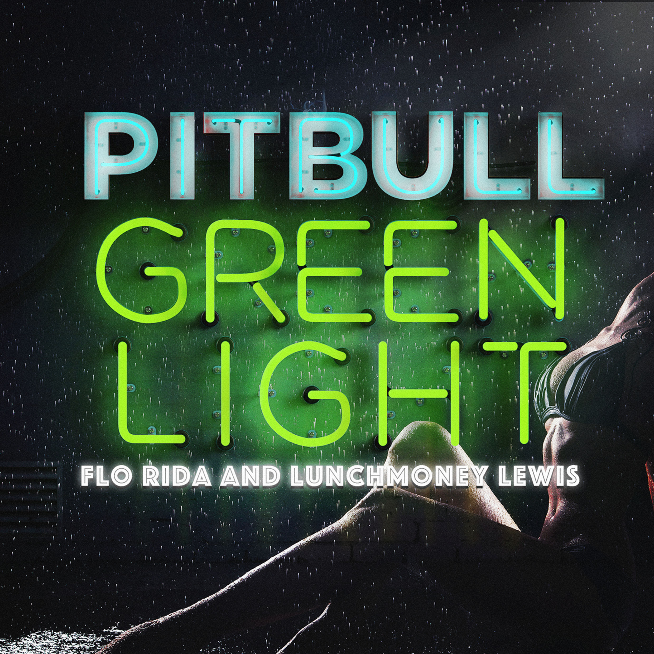 Pitbull ft. Flo Rida & Lunchmoney Lewis, Greenlight © RCA