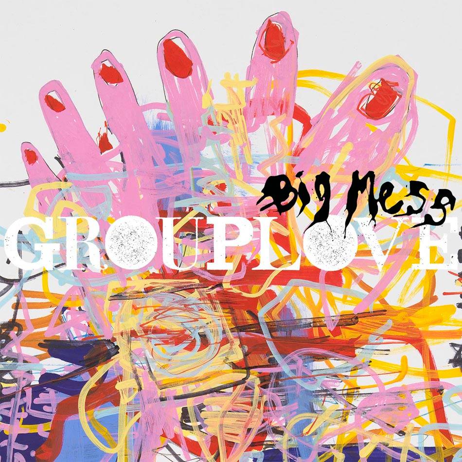 Grouplove, Big Mess © Atlantic