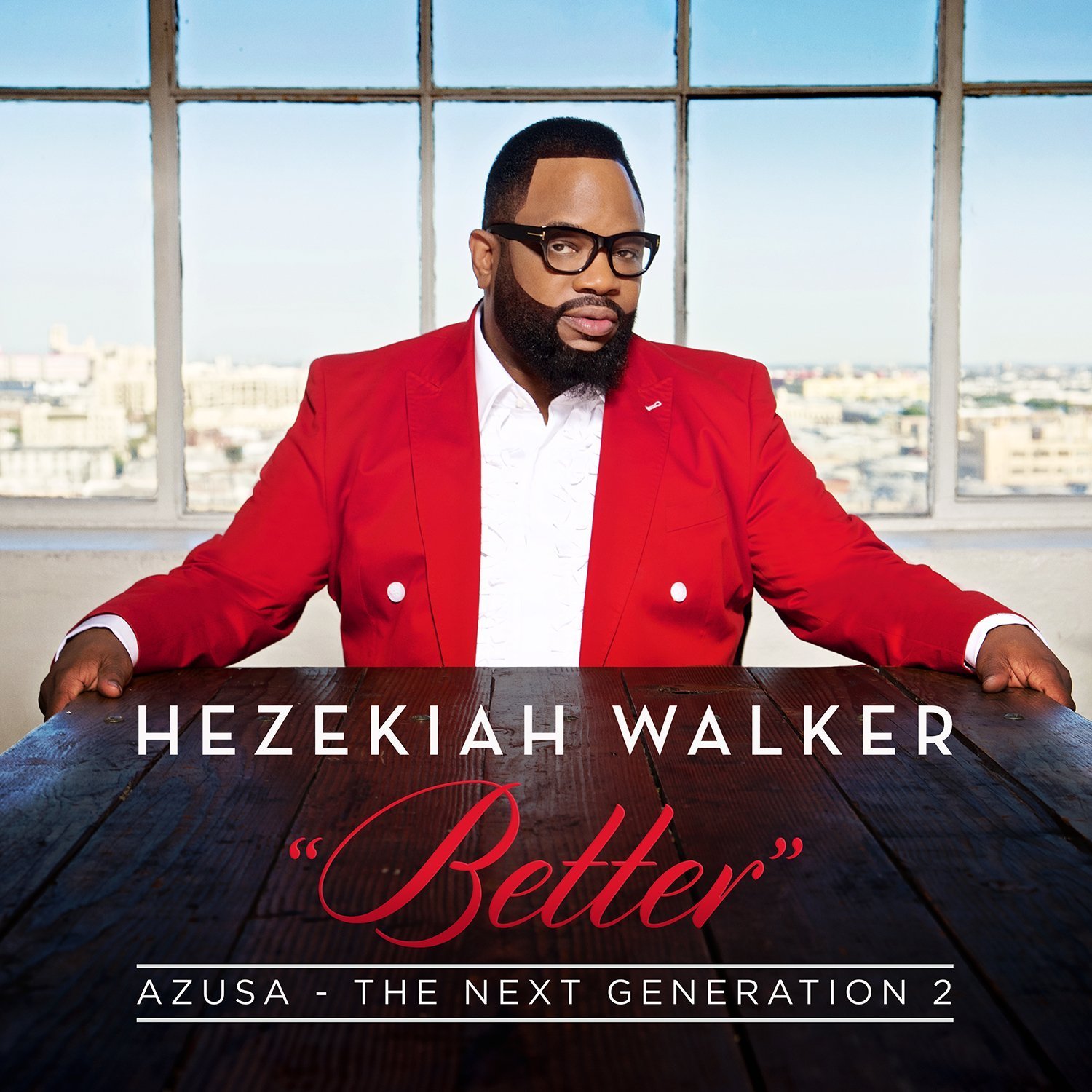 Hezekiah Walker, Azusa the Next Generation 2 – Better © Azusa Inc. : Entertainment One
