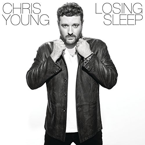 Chris Young, Losing Sleep © RCA