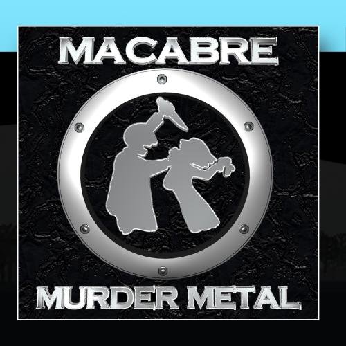 Macabre, Murder Metal [📷: Nuclear Blast]