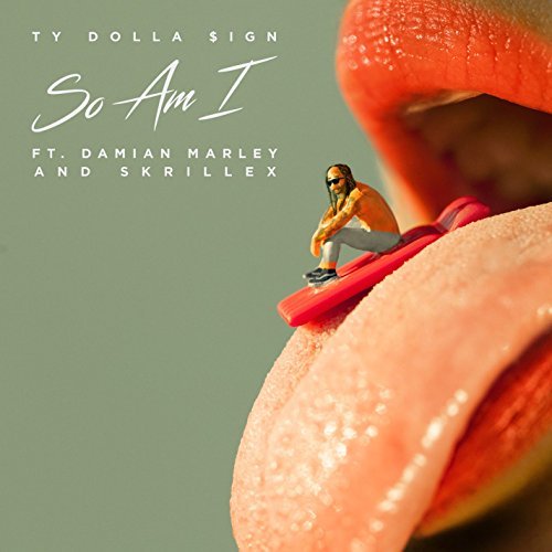 Ty Dolla $ign, So Am I © Atlantic