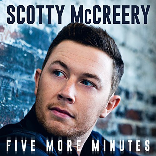 Scotty McCreery, Five More Minutes © Triple Tigers