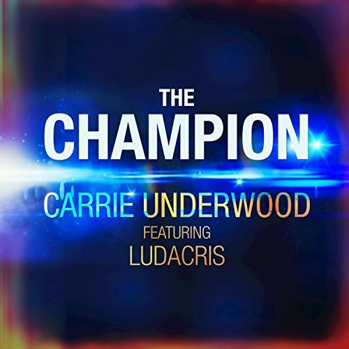 Carrie Underwood, The Champion © Capitol Nashville