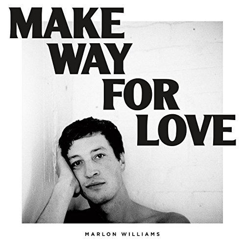 Marlon Williams, Make Way for Love [📷: Dead Oceans]