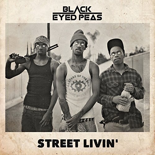 The Black Eyed Peas, STREET LIVIN' © Interscope