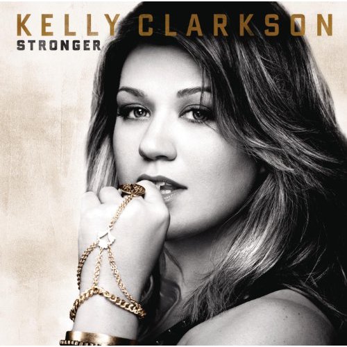 Kelly Clarkson, Stronger © RCA Kelly Clarkson, Stronger © RCA