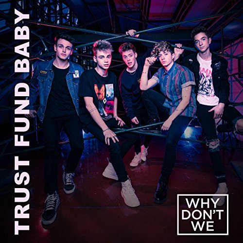 Why Don't We, Trust Fund Baby © Atlantic