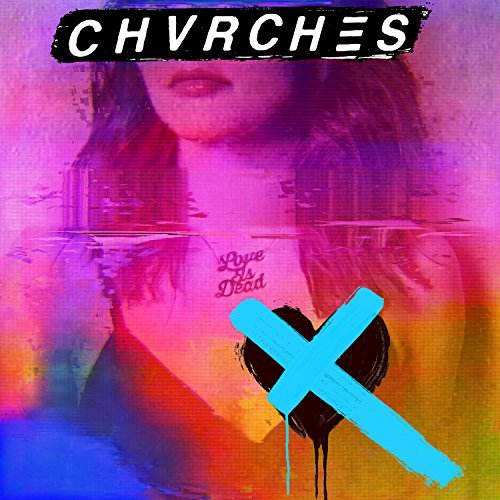 Chvrches, Love is Dead © Glassnote