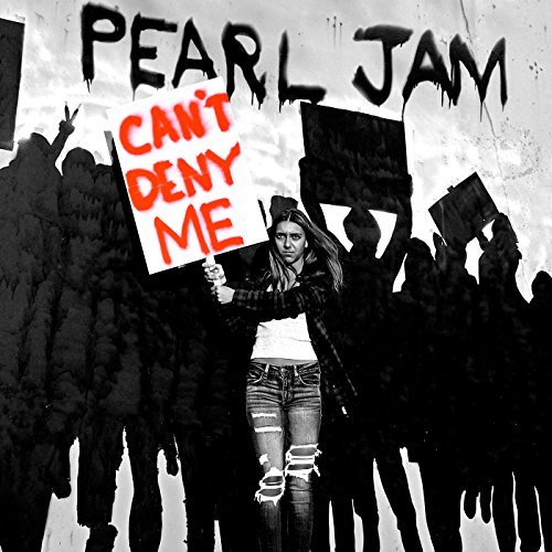 Pearl Jam, Can't Deny Me © Monkeywrench / Republic