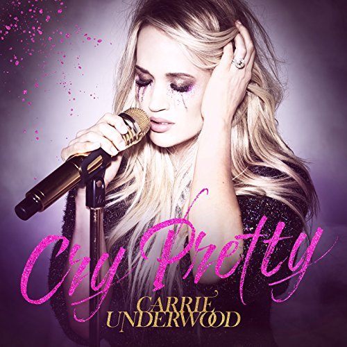 Carrie Underwood, Cry Pretty © Capitol Nashville