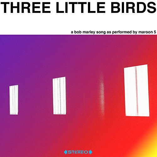 Maroon 5, Three Little Birds [Photo Credit: Interscope]