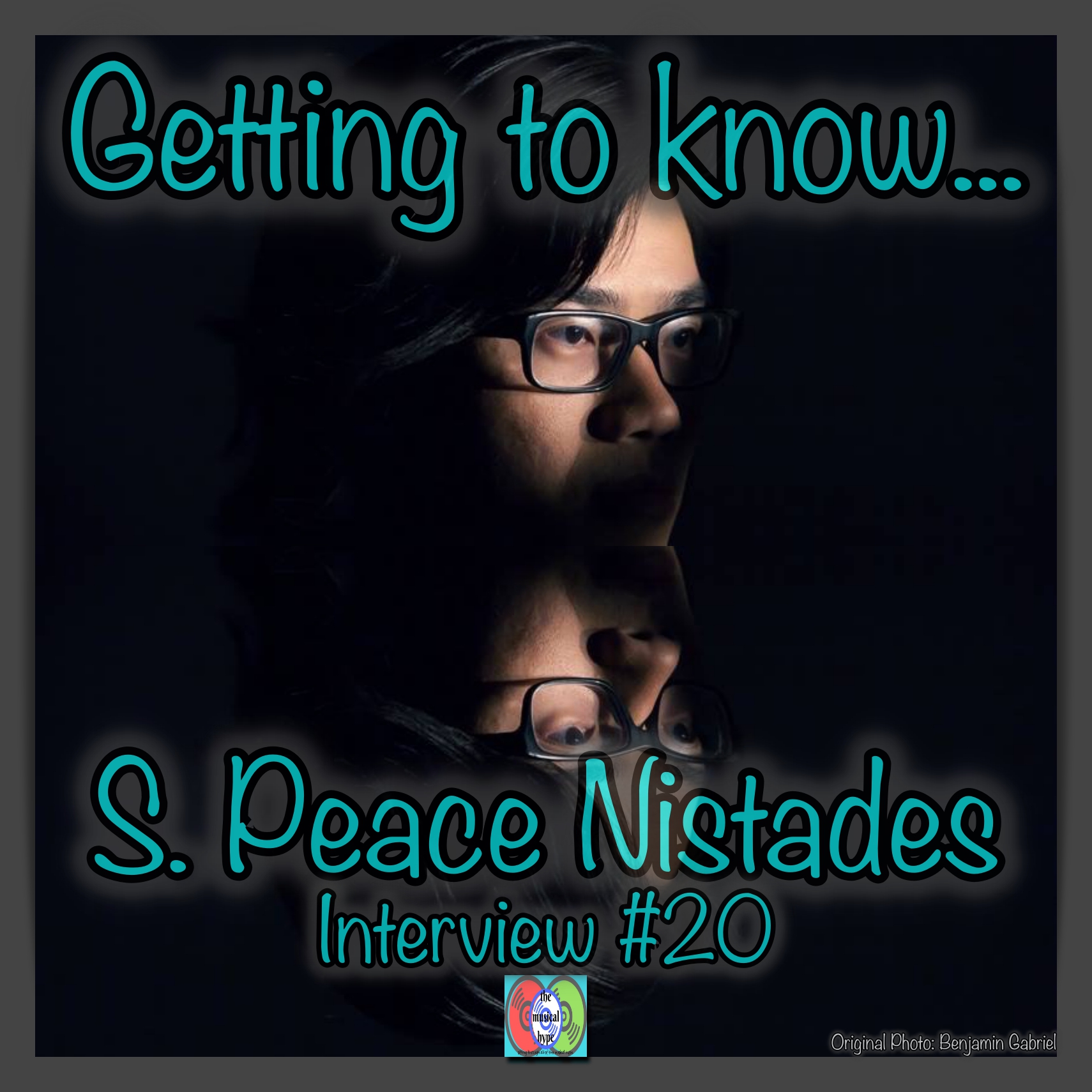 Getting to Know... S. Peace Nistades [Photo Credits: Benjamin Gabriel, The Musical Hype]