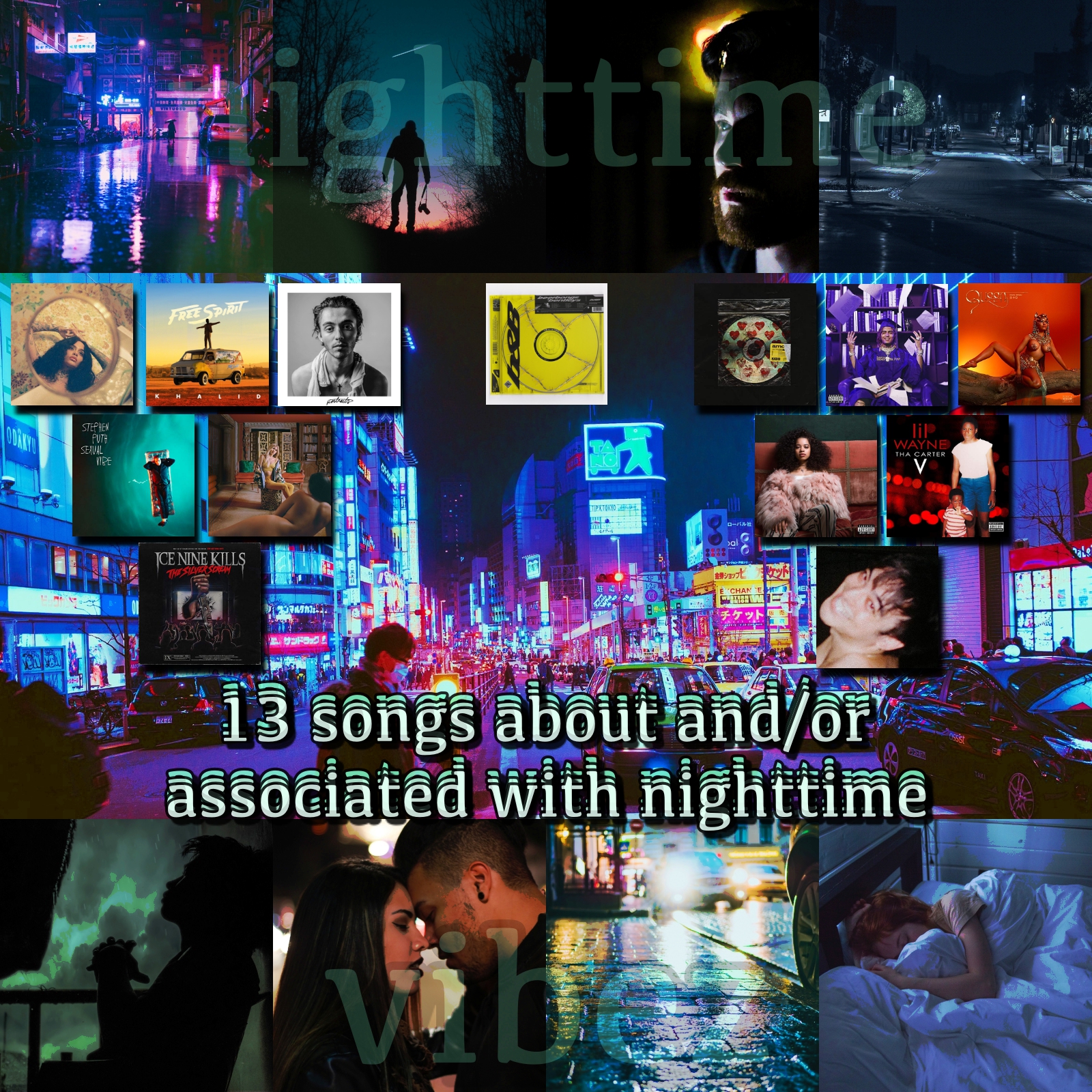 13 Songs About and/or Associated with Nighttime [Photo Credits: 10 Summers, 12 Tone Music, 88rising, Arista, Atlantic, AWAL, Cash Money, EMPIRE, Fearless, Greyson Chance Music (GCM), Interscope, RCA, Republic, Sony Music, Warner Bros., Young Money]