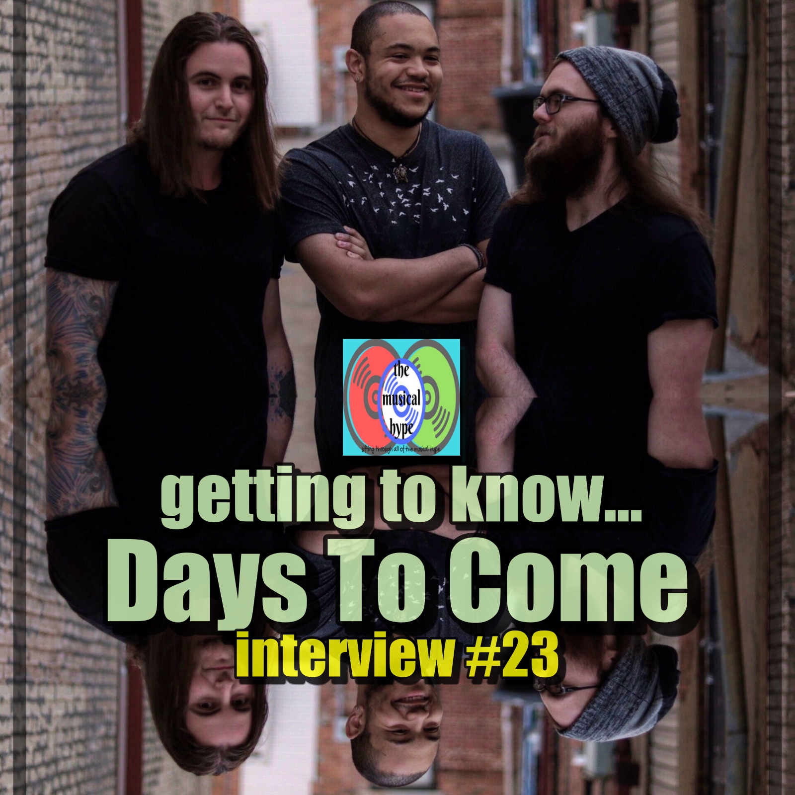 Getting to Know... Days To Come [Photo Credits: Days to Come; Brent Faulkner; The Musical Hype]