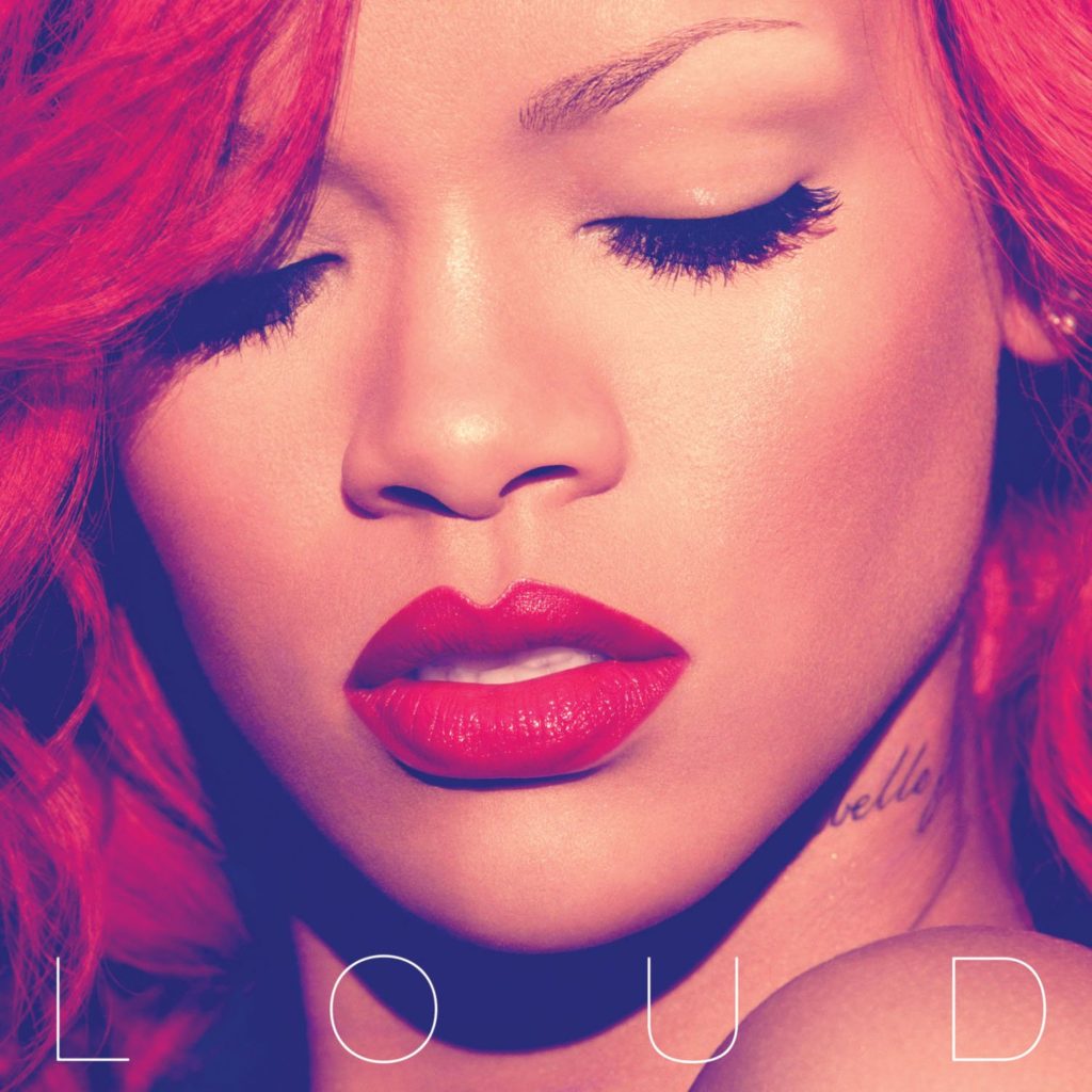 Rihanna, Loud [📷: The Island Def Jam Music Group]