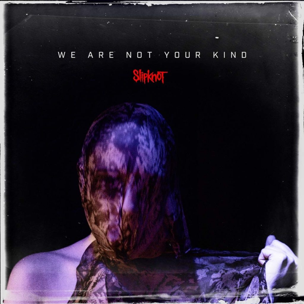 Slipknot, We Are Not Your Kind [Photo Credit: Roadrunner]