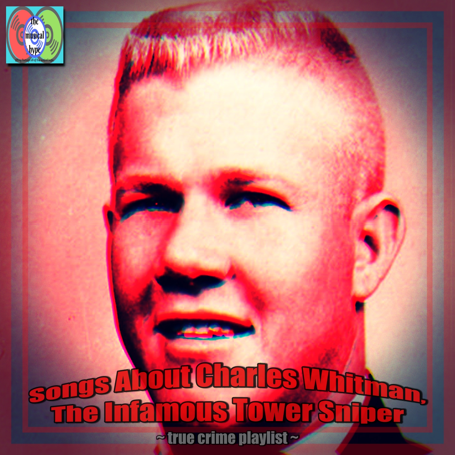 Songs About Charles Whitman, The Infamous Tower Sniper [Photo Credits: Charles Whitman - 1963, Brent Faulkner, The Musical Hype]