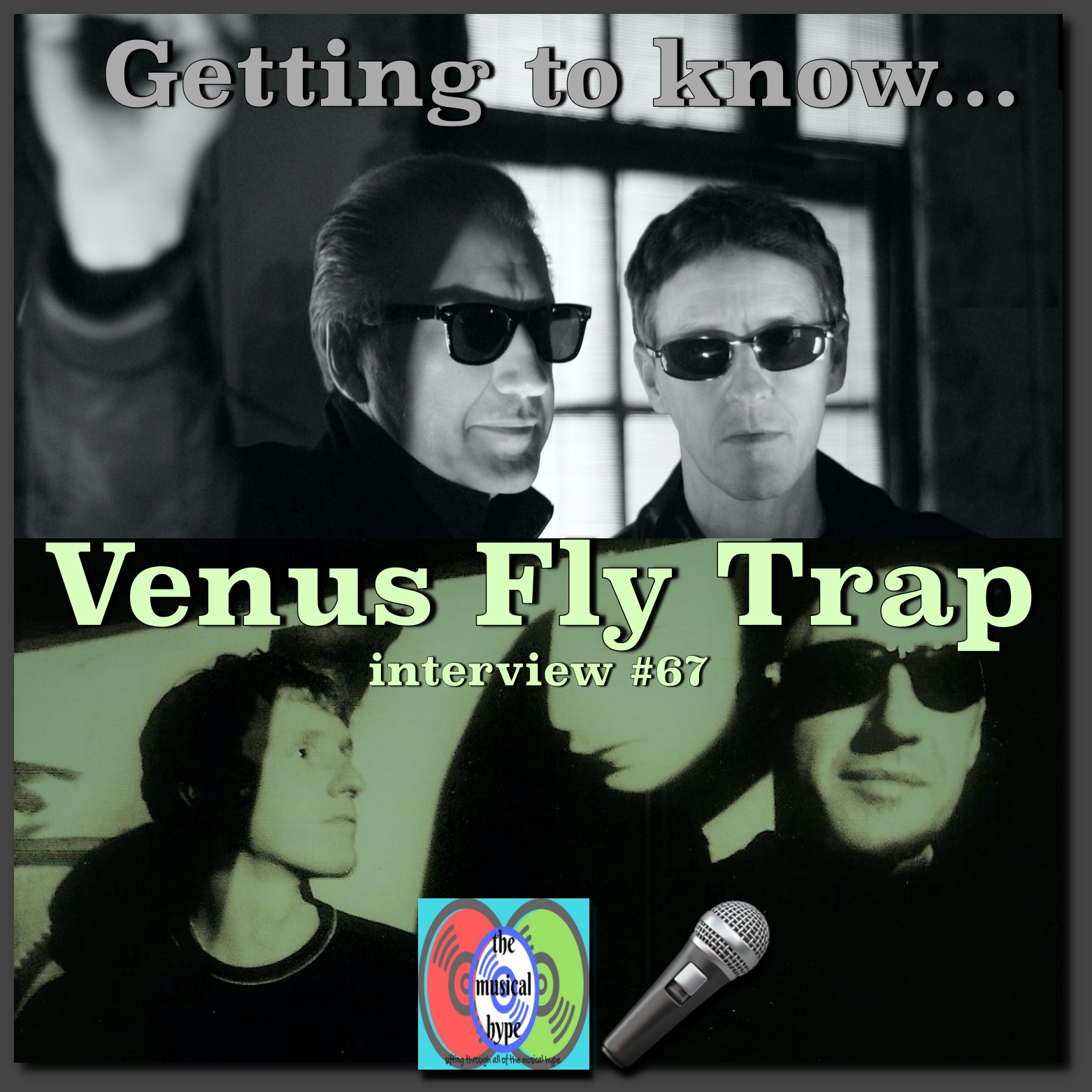 Getting to Know... Venus Flytrap: Interview #67 [Photo Credits: Venus Fly Trap, SONY DSC, Brent Faulkner, The Musical Hype]