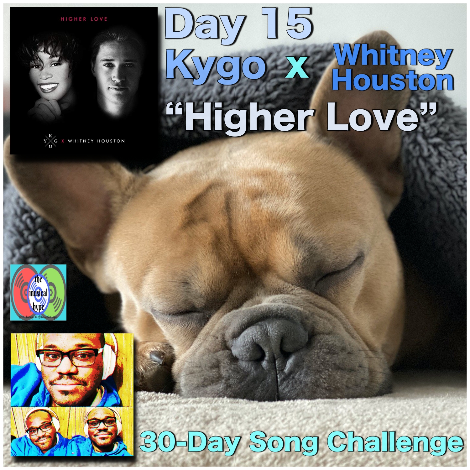 Day 15: Kygo & Whitney Houston, “Higher Love” (30-Day Song Challenge) 🎶 [Photo Credits: Brent Faulkner, The Musical Hype, Pixabay, RCA]