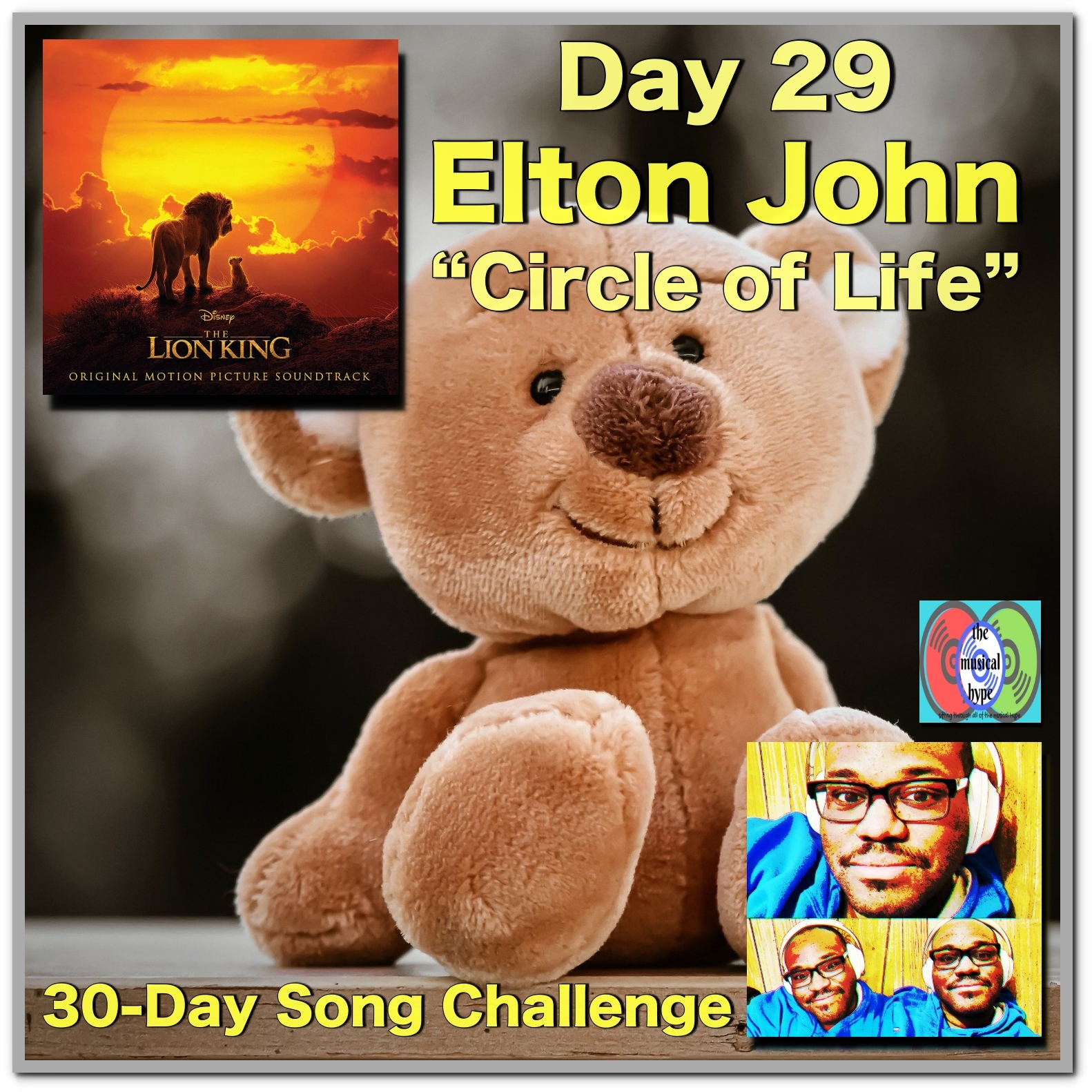 Day 29: Elton John, “Circle of Life” (30-Day Song Challenge) 🎶 [Photo Credits: Brent Faulkner, The Musical Hype, Pixabay, Pexels, Walt Disney]