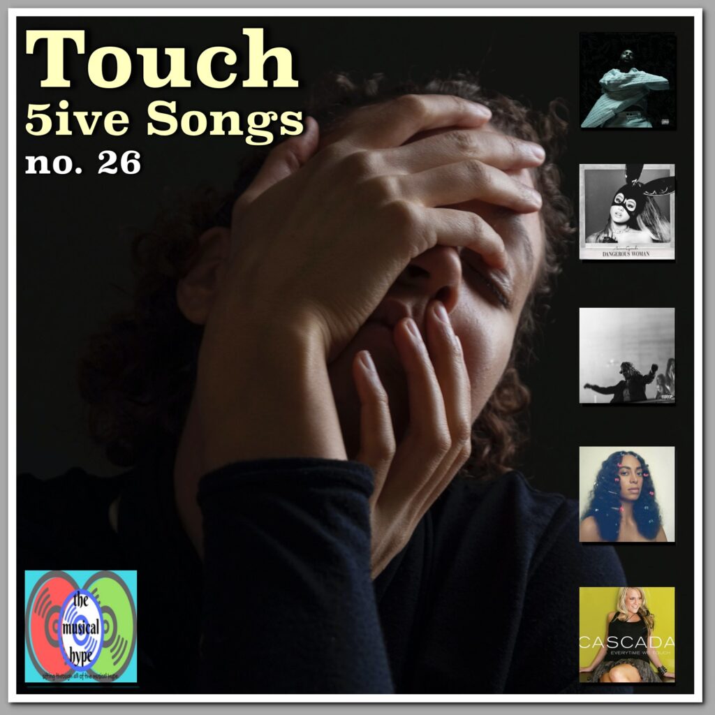 Touch | 5ive Songs No. 26 [Photo Credits: Brent Faulkner, By Storm Entertainment, Epic, The Musical Hype, Republic, Robbins Entertainment LLC, Sony, Unsplash]