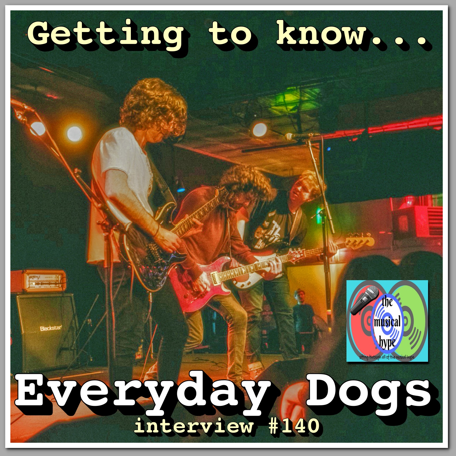 Getting to Know... Everyday Dogs: Interview #140 [📷 : Everyday Dogs, Brent Faulkner, The Musical Hype]