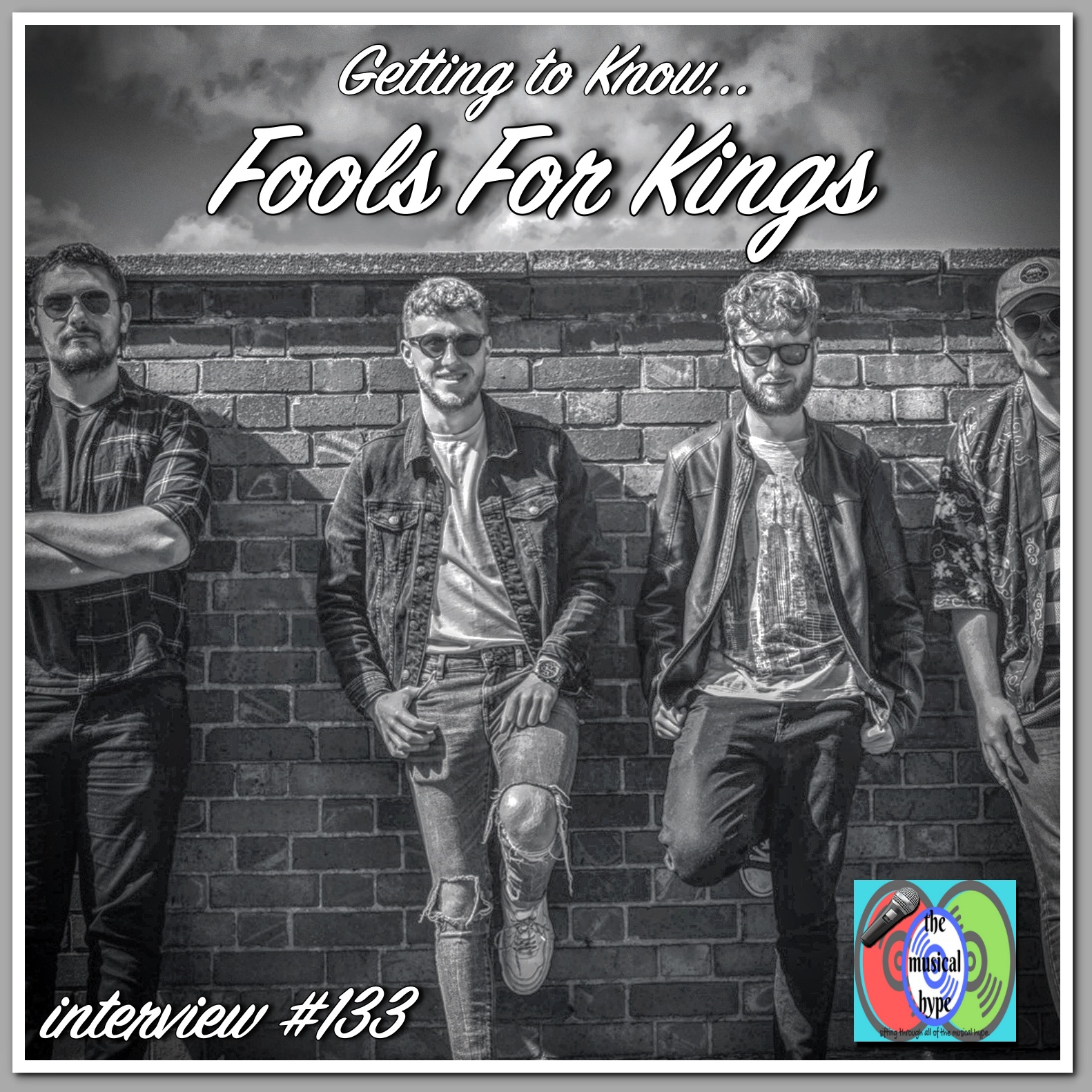 Getting to Know... Fools for Kings: Interview #133 [📷 : Fools for Kings, Brent Faulkner, The Musical Hype]