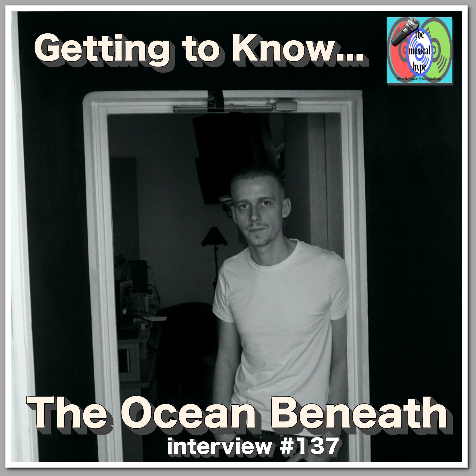 Getting to Know... The Ocean Beneath: Interview #137 [📷 : The Ocean Beneath, Brent Faulkner, The Musical Hype]