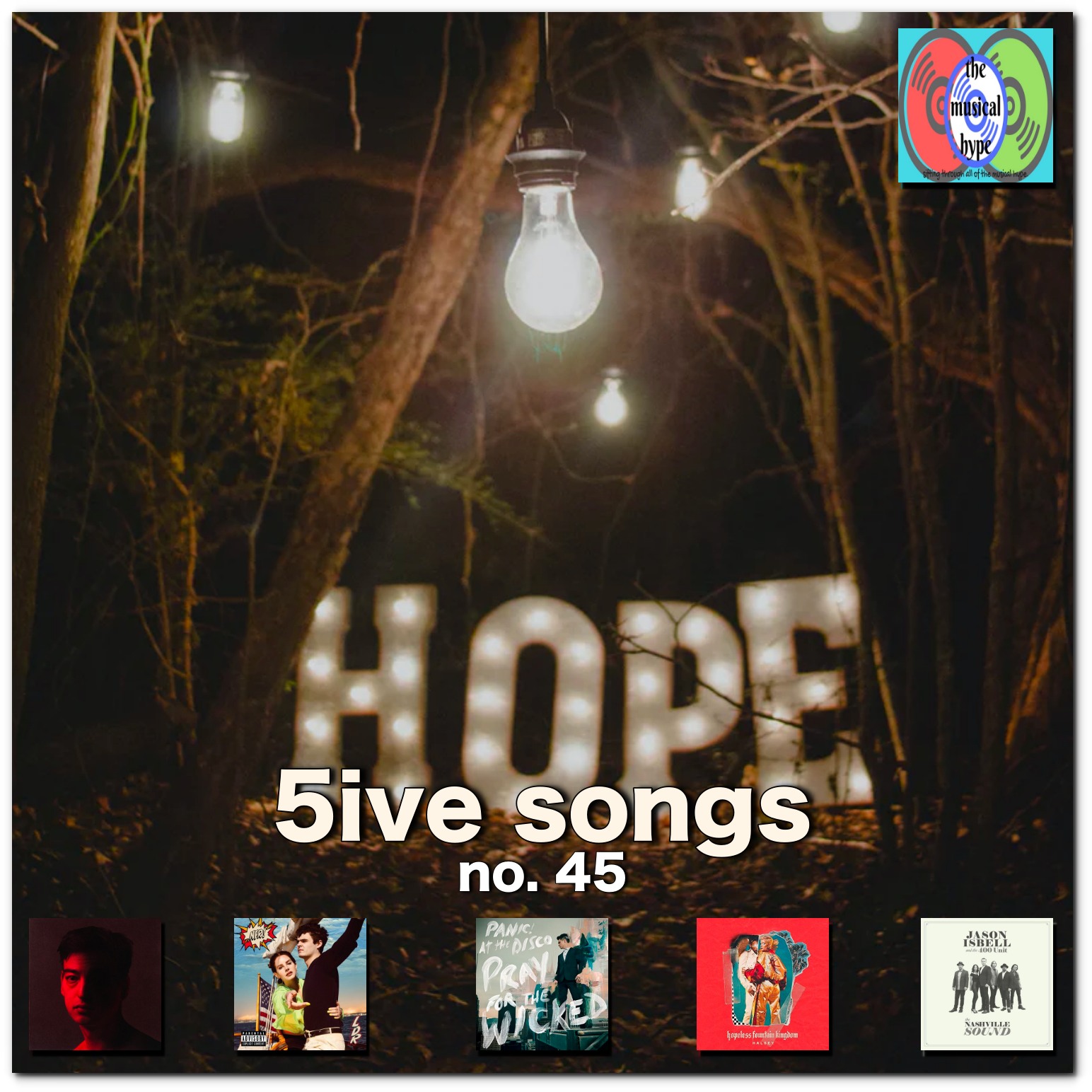 Hope: 5ive Songs No. 45 [📷 Photo Credits: 12Tone Music, 88rising, Astralwerks, Brent Faulkner, Fueled by Ramen, Interscope, The Musical Hype, Southeastern, Unsplash]