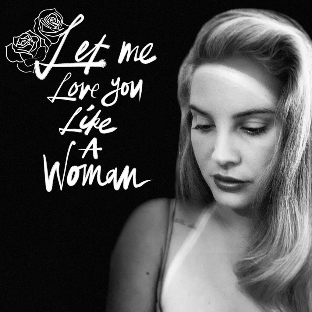 Lana Del Rey, "Let Me Love You Like a Woman" [📷 : Interscope]