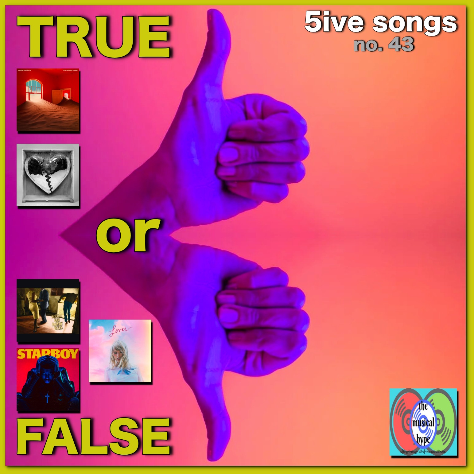 True or False: 5ive Songs No. 43 [Photo Credits: Brent Faulkner, Columbia, Island, The Musical Hype, Republic, Sony, Taylor Swift]