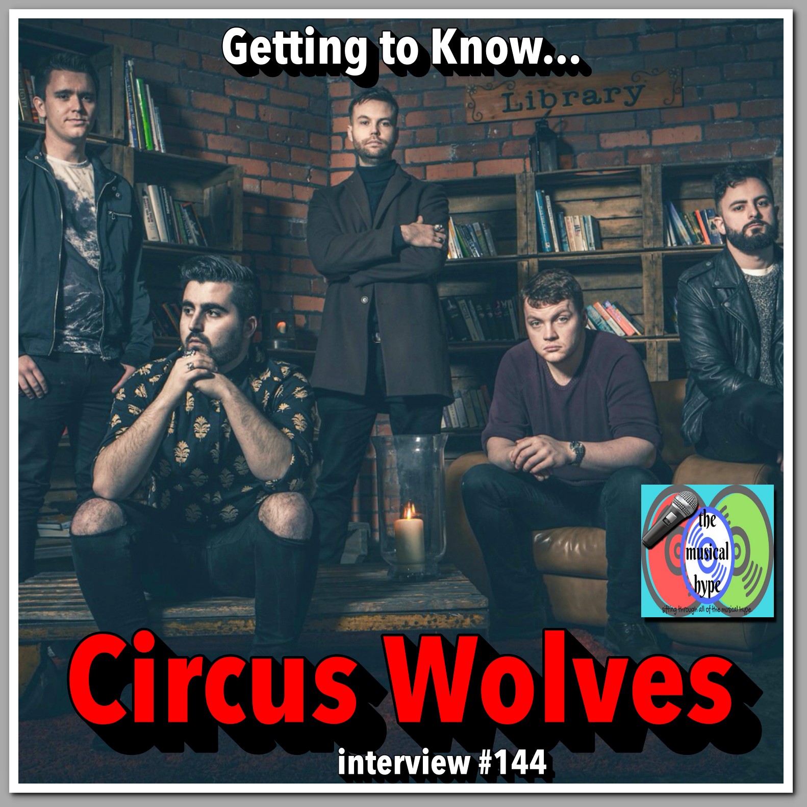 Getting to Know... Circus Wolves: Interview #144 [Circus Wolves [📷 : Circus Wolves, Brent Faulkner, The Musical Hype]