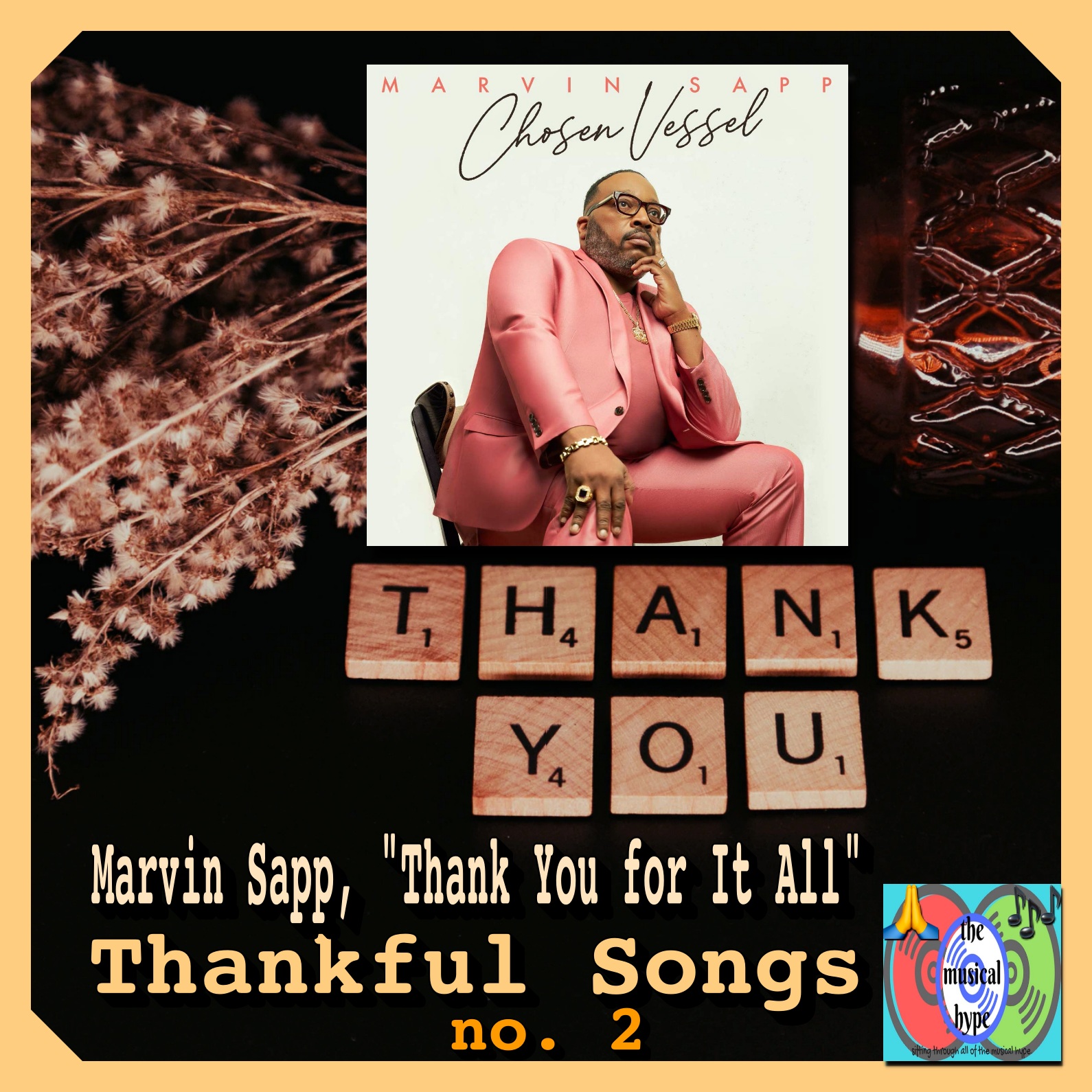 Marvin Sapp, "Thank You For It All" : Thankful Songs No. 2[Marvin Sapp, Chosen Vessel [📷: Provident / Sony / Brent Faulkner / The Musical Hype]