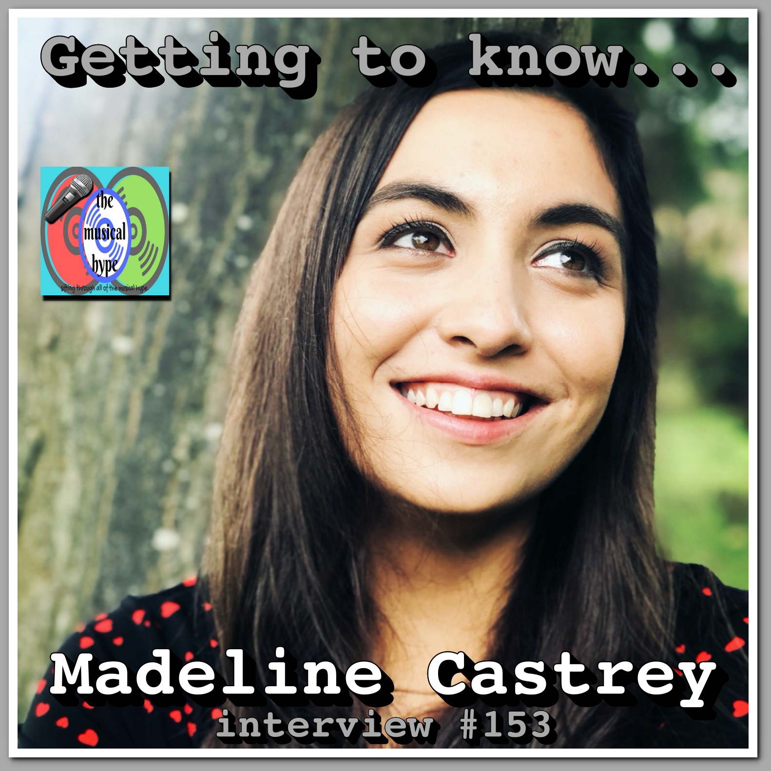 Getting to Know... Madeline Castrey [📷 : Madeline Castrey, Brent Faulkner, The Musical Hype]