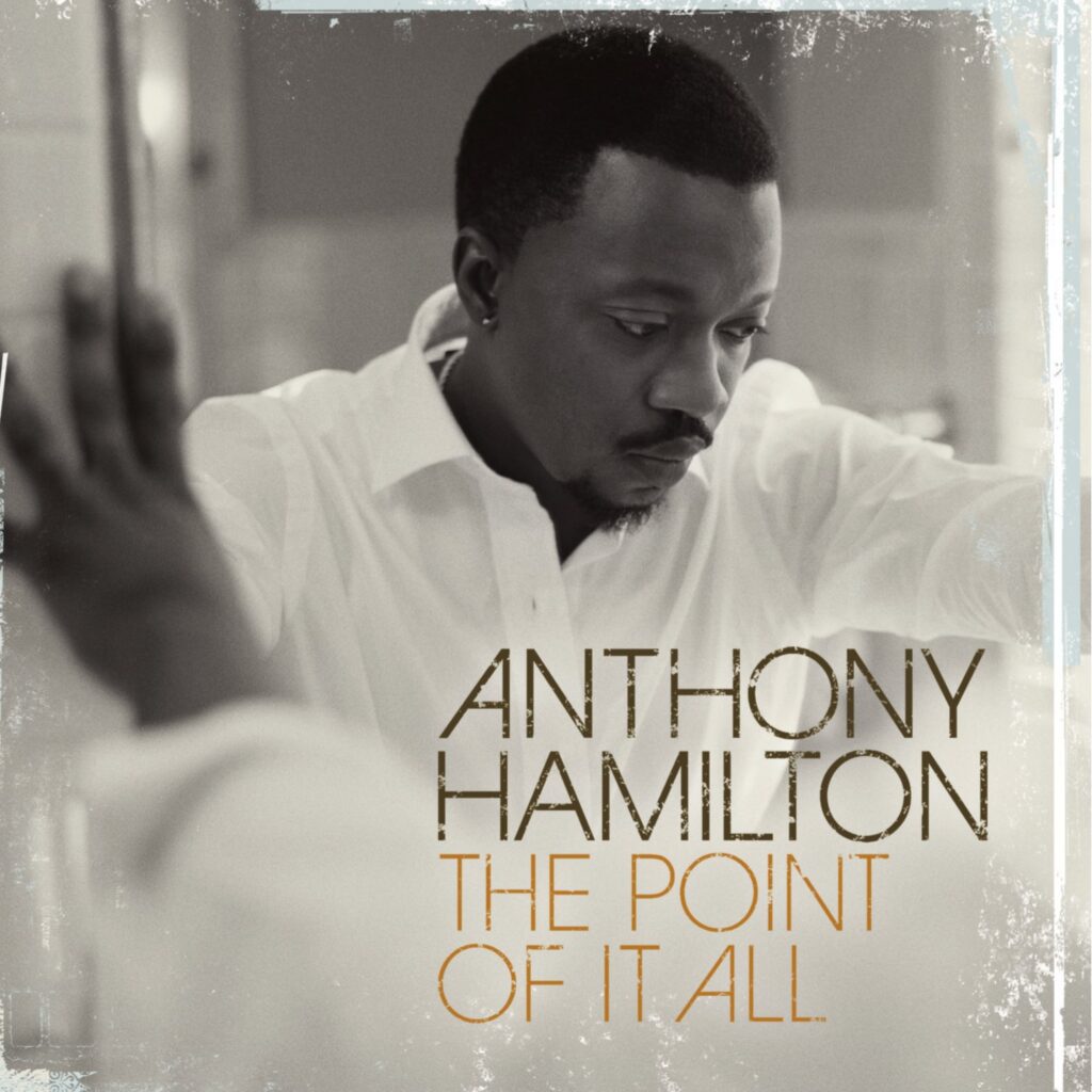 Anthony Hamilton, The Point of it All [📷: RCA]