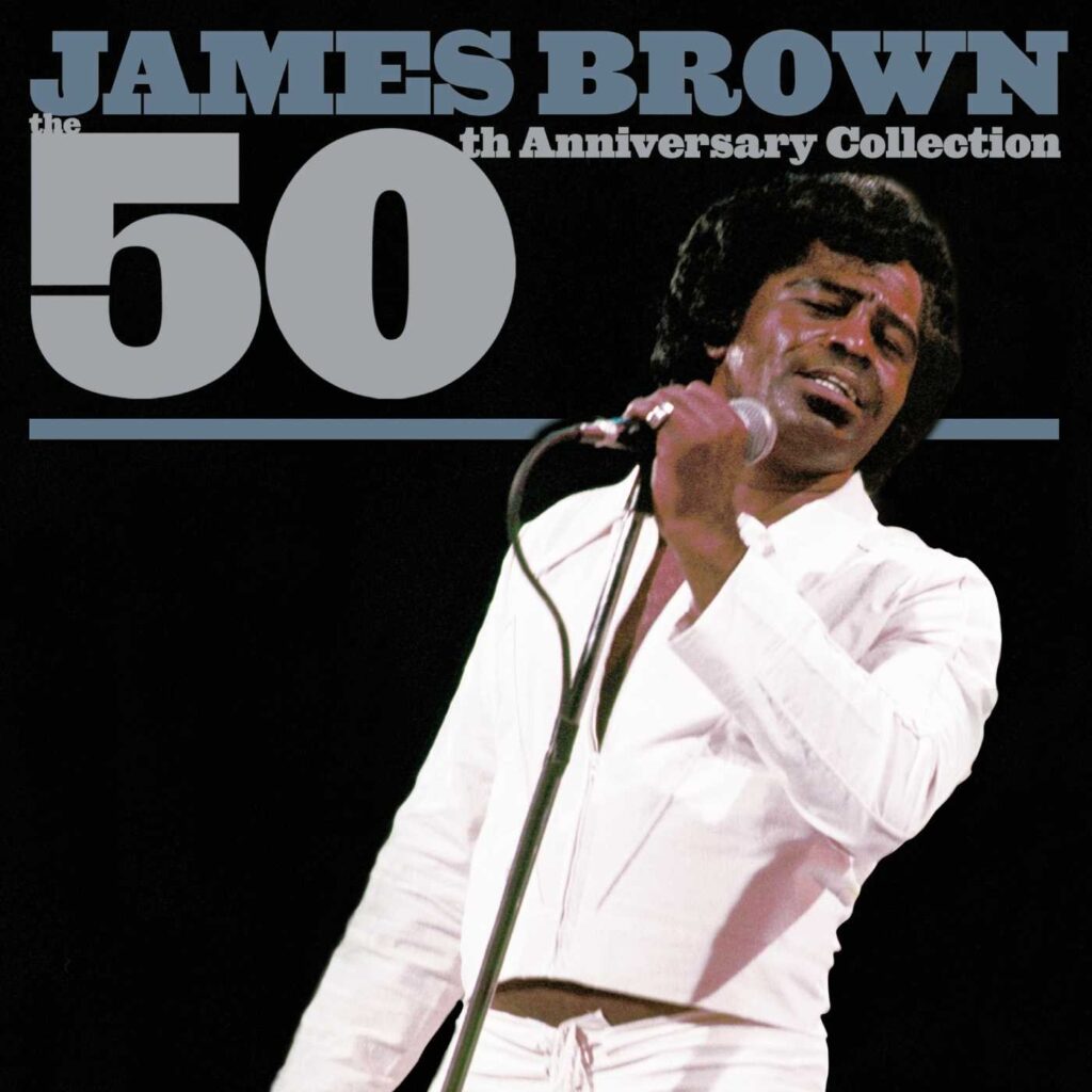 James Brown, 50th Anniversary Collection [📷: UMG Recordings Inc.]