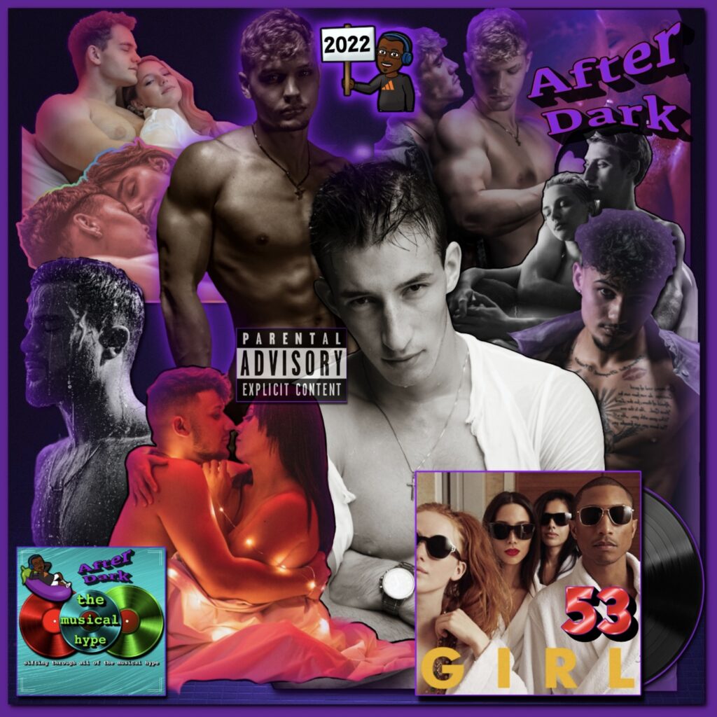 Pharrell Williams, “Gush”: After Dark 🕛 🌃 No. 53 (2022) [📷: Brent Faulkner, Columbia, cottonbro, Darkmoon_Art, Eko Agalarov, JJ Whitley, Jonas Wilson, Ketut Subiyanto, KoolShooters, The Musical Hype, Pexels, Pixabay, Tazz Vaughn]
