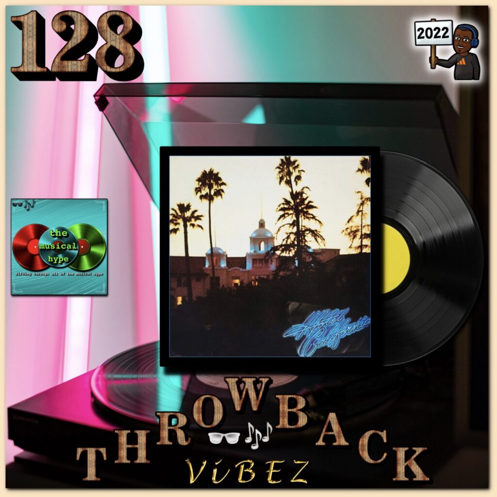 Eagles, “Hotel California”: Throwback Vibez 🕶️🎶 No. 128 (2022) [📷: Brent Faulkner, Elektra, Gerhard G., JL G via Pixabay,  Karl Hörnfeldt via Unsplash,  The Musical Hype, Rhino]
