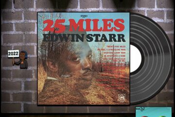 Edwin Starr, “Twenty Five Miles”: Throwback Vibez 🕶️🎶 No. 133 (2022) [📷: Brent Faulkner, John Alan Sperry, PIRO, LaFace, The Musical Hype, Pixabay]