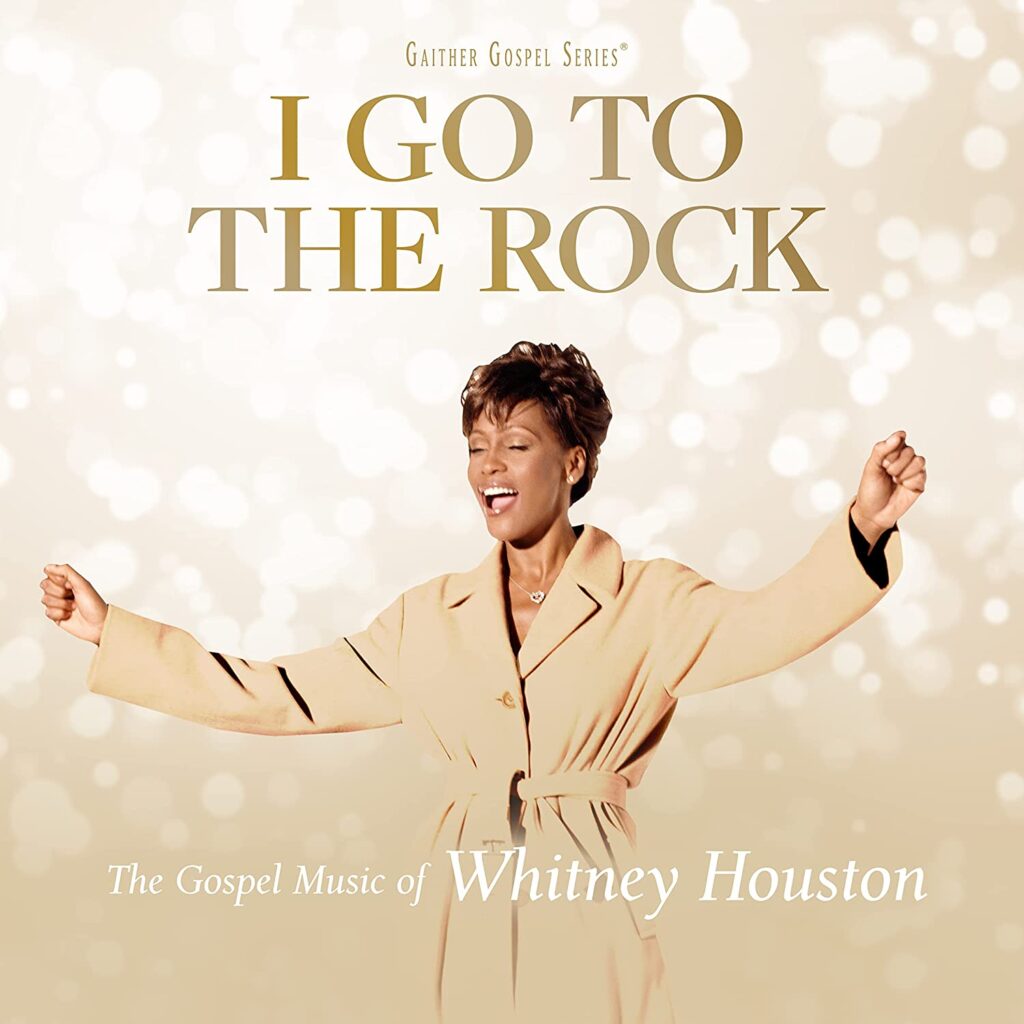 Whitney Houston, I Go To The Rock: The Gospel Music of Whitney Houston [📷: Sony Music Entertainment]