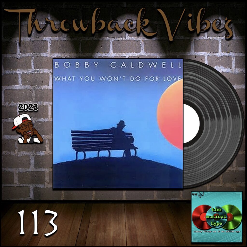 Bobby Caldwell, What You Won’t Do For Love: Throwback Vibez 🕶️🎶 No. 113 (2023) [📷: Brent Faulkner / The Musical Hype; Big Deal; John Alan Sperry, PIRO via Pixabay]