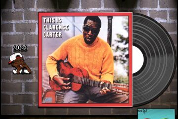 Clarence Carter, Slip Away: Throwback Vibez 🕶️🎶 No. 134 (2023) [📷: Brent Faulkner / The Musical Hype; Atlantic; John Alan Sperry, PIRO via Pixabay]