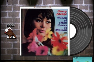 Percy Sledge, When a Man Loves a Woman: Throwback Vibez 🕶️🎶 No. 142 (2023) [📷: Brent Faulkner / The Musical Hype; Atlantic; John Alan Sperry, PIRO via  Pixabay]