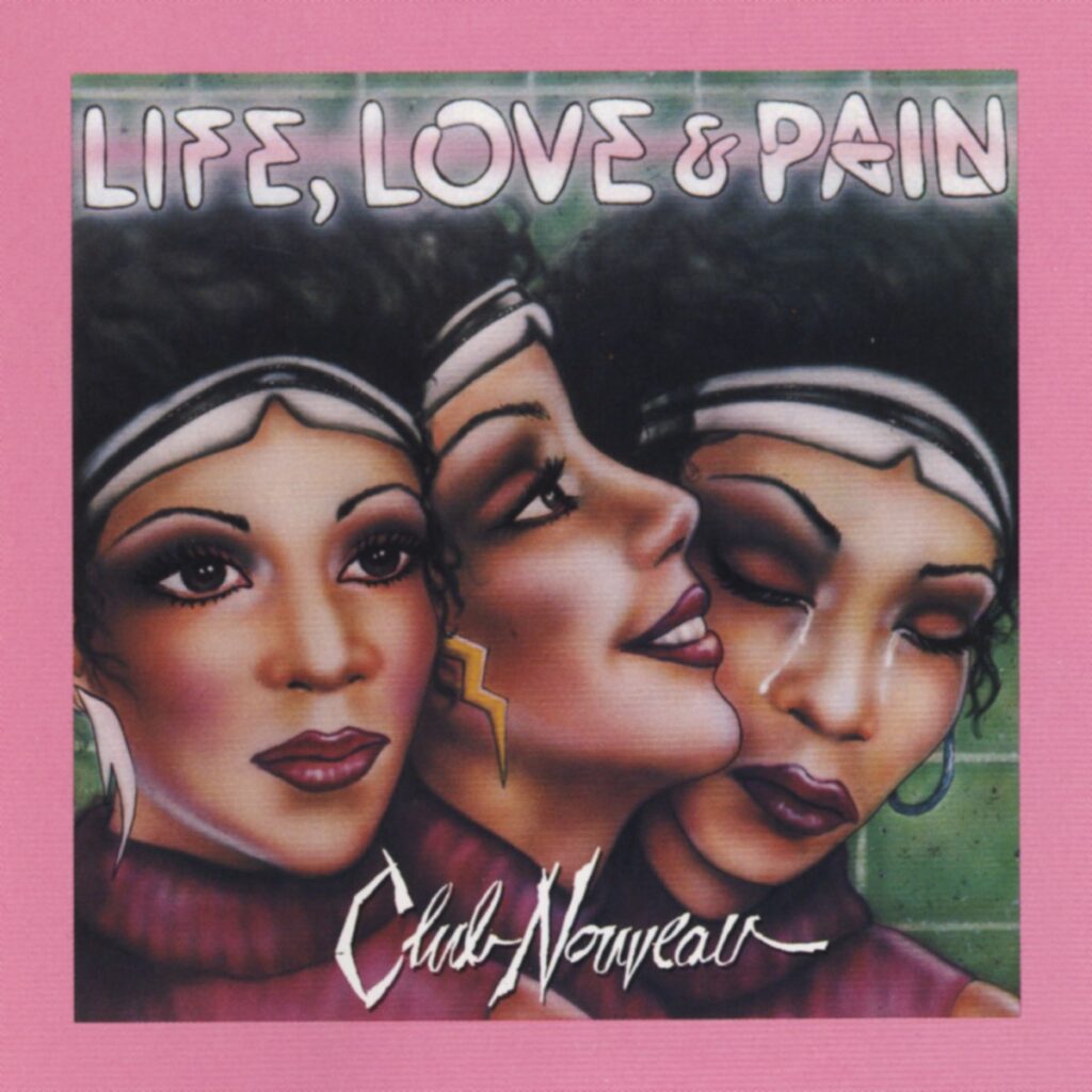 Club Nouveau, Life, Love & Pain [📷: Tommy Boy Music, LLC]