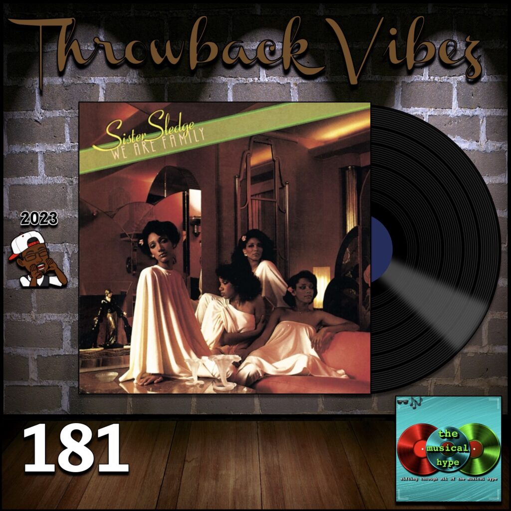 Sister Sledge, We Are Family: Throwback Vibez 🕶️🎶 No. 181 (2023) [📷: Brent Faulkner / The Musical Hype; Rhino; John Alan Sperry, PIRO via Pixabay]