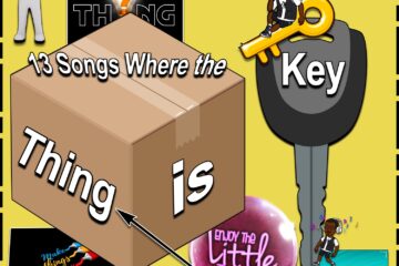 13 Songs Where the THING is Key (2024) [📷: Brent Faulkner / The Musical Hype; Alexas_Fotos, Clker-Free-Vector-Images, Gerd Altmann, OpenClipart-Vectors from Pixabay]