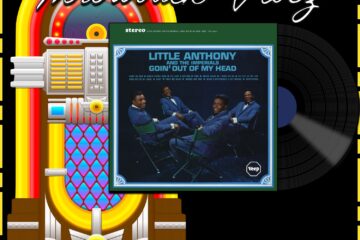 Little Anthony & The Imperials, Goin’ Out of My Head: Throwback Vibez 🕶️🎶 No. 139 (2024) [📷: Brent Faulkner / The Musical Hype; Capitol; OpenClipart-Vectors, Speedy McVroom from Pixabay]