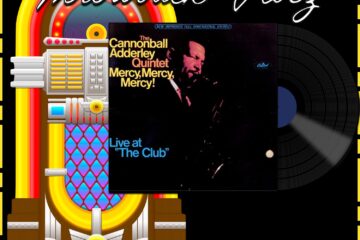 The Cannonball Adderley Quintet, Mercy, Mercy, Mercy!: Throwback Vibez 🕶️🎶 No. 158 (2024) [📷: Brent Faulkner / The Musical Hype; Capitol; OpenClipart-Vectors, Speedy McVroom from Pixabay]